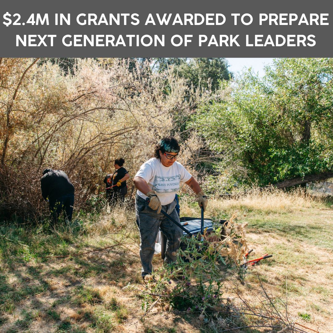 California State Parks and Parks California Award $2.4M in Career Pathways Grants to Prepare Next Generation of Park Leaders